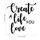 Vinyl Wall Art Decal - Create A Life You Love - Positive Modern Life Quotes For Home Bedroom Living Room Apartment Decoration Trendy Lifestyle Motivational Office Workplace Business Decor 5
