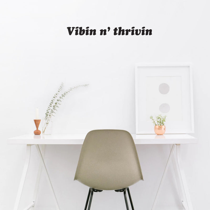 Vinyl Wall Art Decal - Vibin N Thrivin- Trendy Motivational Positive Life Quotes For Home Bedroom Apartment Office Workplace - Indoor Outdoor Living Room Business Decor 2