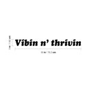 Vinyl Wall Art Decal - Vibin N Thrivin- Trendy Motivational Positive Life Quotes For Home Bedroom Apartment Office Workplace - Indoor Outdoor Living Room Business Decor 4