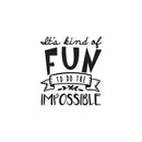Vinyl Wall Art Decal - It’s Kind of Fun Doing The Impossible - 24. Motivational Modern Life Home Bedroom Living Room Apartment Office Workplace Business Decor Quotes (24.5" x 22"; Black) 1