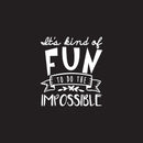 Vinyl Wall Art Decal - It’s Kind of Fun Doing The Impossible - 24.5" x 22" - Motivational Modern Life Home Bedroom Living Room Apartment Office Workplace Business Decor Quotes (24.5" x 22"; White) 4