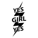 Vinyl Wall Art Decal - Yes Girl Yes - Women's Female Inspirational Trendy Lightning Bolt Modern Indoor Home Apartment Living Room Bedroom Office Dorm Room Work Decor 1
