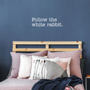 Vinyl Wall Art Decal - Follow The White Rabbit - 7" x 25" - Trendy Inspirational Fantasy Modern Indoor Home Apartment Bedroom Work Office Living Room Business Decoration Quote (7" x 25"; White) 3