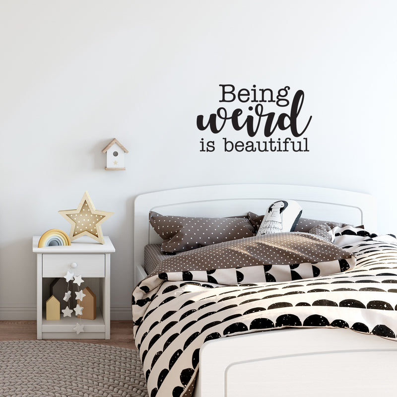 Vinyl Wall Art Decal - Being Weird is Beautiful - 22" x 38" - Modern Inspirational Home Bedroom Office Work Quotes - Trendy Cursive Motivational Apartment Living Room Decor (22" x 38"; Black) 2