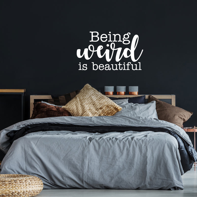 Vinyl Wall Art Decal - Being Weird is Beautiful - 22" x 38" - Modern Inspirational Home Bedroom Office Work Quotes - Trendy Cursive Motivational Apartment Living Room Decor (22" x 38"; White) 2