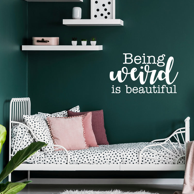 Vinyl Wall Art Decal - Being Weird is Beautiful - 22" x 38" - Modern Inspirational Home Bedroom Office Work Quotes - Trendy Cursive Motivational Apartment Living Room Decor (22" x 38"; White) 3