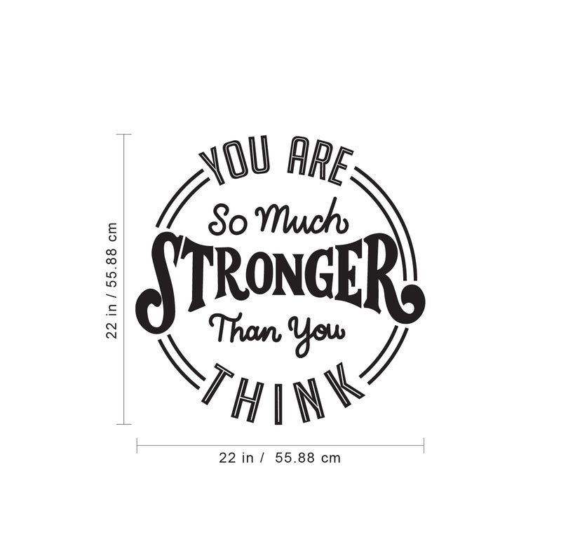 Vinyl Wall Art Decal - You are So Much Stronger Than You Think - 22" x 22" - Modern Motivational Life Quotes for Home Bedroom Apartment Office Workplace Indoor Living Room Decor (22" x 22"; Black) 4