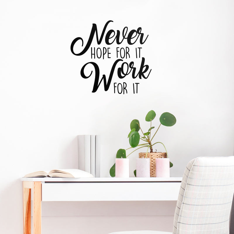 Vinyl Wall Art Decal - Never Hope for It - 20" x 22" - Modern Motivational Positive Life Quotes for Home Bedroom Apartment Office Workplace Indoor Outdoor Living Room Business Decor 2