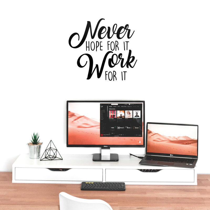 Vinyl Wall Art Decal - Never Hope for It - 20" x 22" - Modern Motivational Positive Life Quotes for Home Bedroom Apartment Office Workplace Indoor Outdoor Living Room Business Decor 3