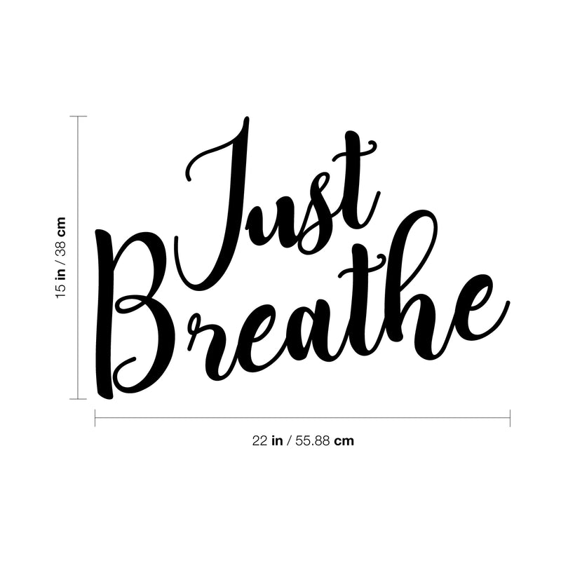 Vinyl Wall Art Decal - Just Breathe - 15" x 22" - Trendy Motivational Positive Life Quotes for Home Bedroom Apartment Office Workplace Indoor Outdoor Living Room Business Decor 4