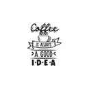 Vinyl Wall Art Decal - Coffee is Always A Good Idea - 27" x 22" - Modern Cursive Banner Witty Home Coffee Shop Lovers Kitchen Work Decor - Trendy Apartment Bedroom Business Quote (27" x 22"; Black) 1
