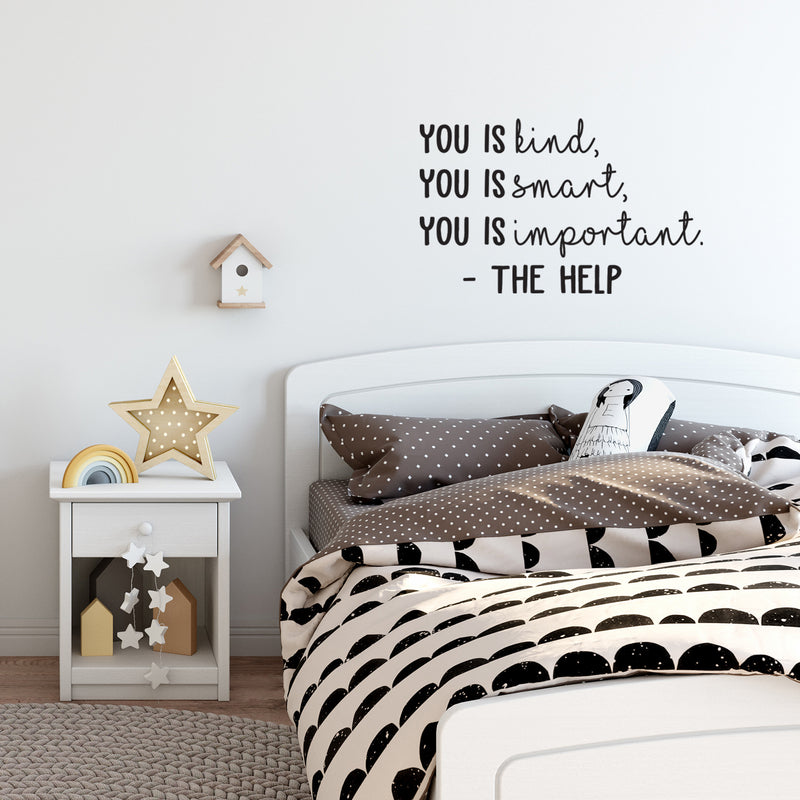 Vinyl Wall Art Decal - You is Smart You is Kind You is Important - - The Help Quote Modern Motivational Home Bedroom Living Room Office Apartment Workplace Decor (; Black) 5