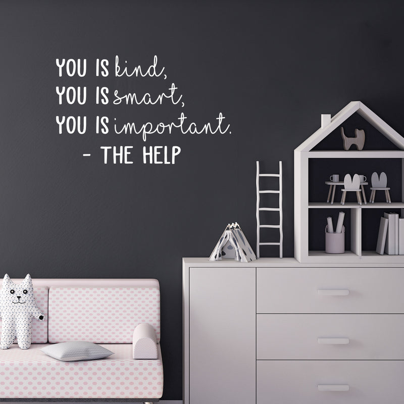 Vinyl Wall Art Decal - You is Smart You is Kind You is Important - 22" x 35.5" - The Help Quote Modern Motivational Home Bedroom Living Room Office Apartment Workplace Decor (22" x 35.5"; White) 2