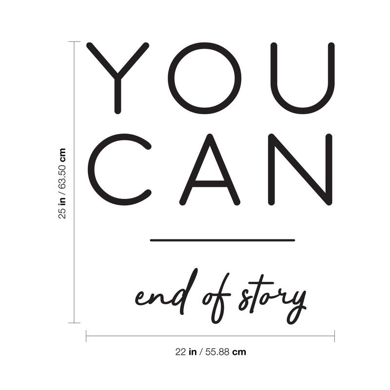 Vinyl Wall Art Decal - You Can End of Story - 25" x 22" - Motivational Positive Quotes for Home Bedroom Apartment Office Workplace Living Room Business Decor 4