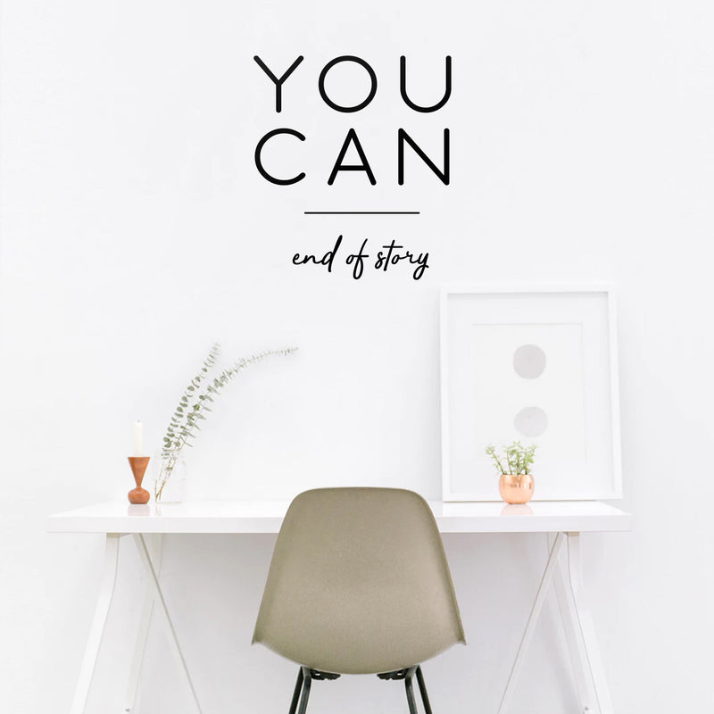 Vinyl Wall Art Decal - You Can End of Story - 25" x 22" - Motivational Positive Quotes for Home Bedroom Apartment Office Workplace Living Room Business Decor 2