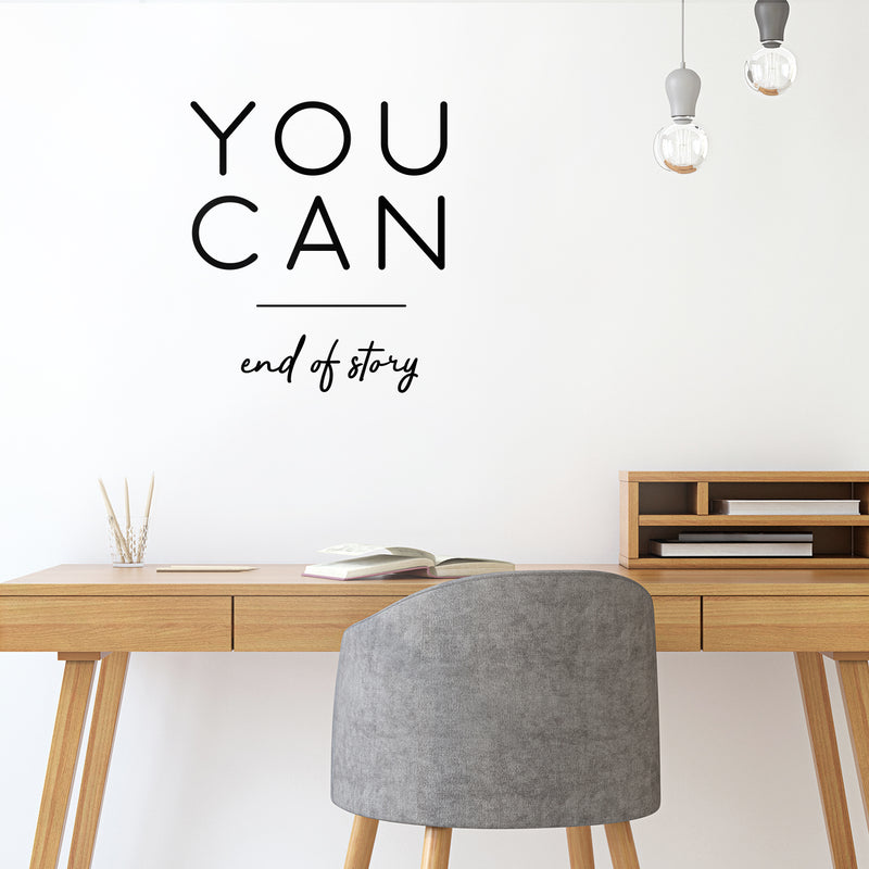 Vinyl Wall Art Decal - You Can End of Story - 25" x 22" - Motivational Positive Quotes for Home Bedroom Apartment Office Workplace Living Room Business Decor 3