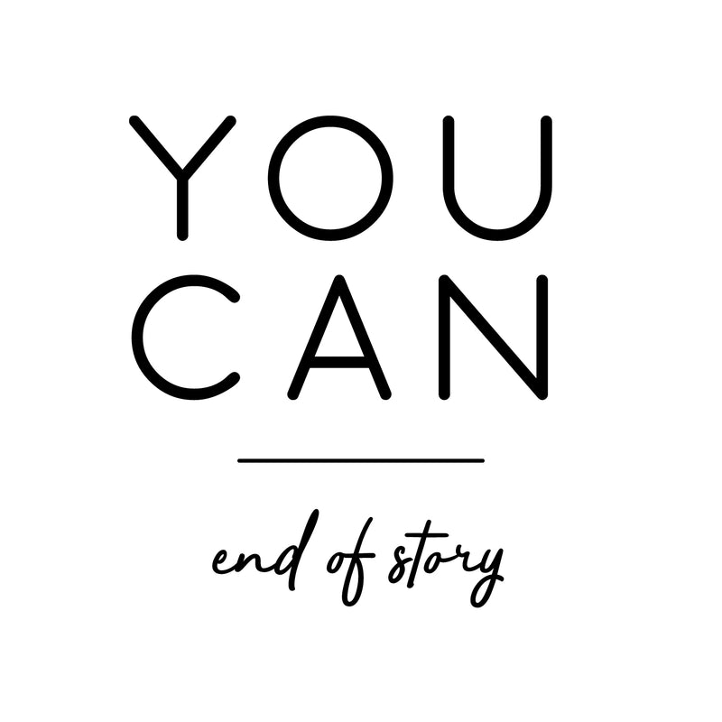 Vinyl Wall Art Decal - You Can End of Story - 25" x 22" - Motivational Positive Quotes for Home Bedroom Apartment Office Workplace Living Room Business Decor 1