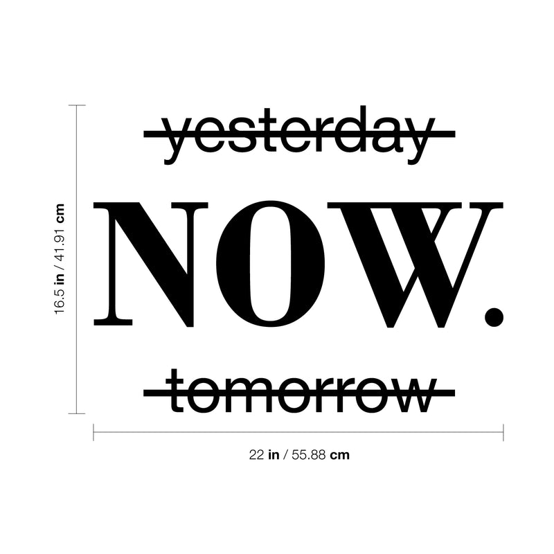 Vinyl Wall Art Decal - Yesterday Now Tomorrow - 16.5" x 22" - Motivational Modern Home Bedroom Apartment Office Decor - Trendy Workplace Indoor Living Room Business Life Quotes 4