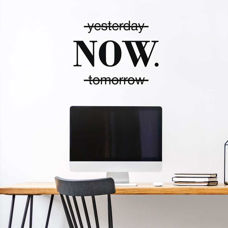 Vinyl Wall Art Decal - Yesterday Now Tomorrow - 16.5" x 22" - Motivational Modern Home Bedroom Apartment Office Decor - Trendy Workplace Indoor Living Room Business Life Quotes 3