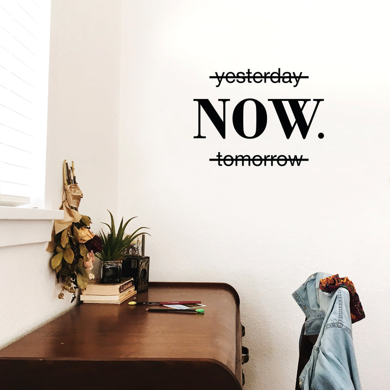 Vinyl Wall Art Decal - Yesterday Now Tomorrow - 16.5" x 22" - Motivational Modern Home Bedroom Apartment Office Decor - Trendy Workplace Indoor Living Room Business Life Quotes 2