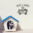 Vinyl Wall Art Decal - Home is Where The Paws are - 22" x 27" - Cute Trendy Animal Pet Lovers Cursive Decor Home Apartment Bedroom Living Room Indoor Outdoor Decoration Quotes (22" x 27"; Black) 3