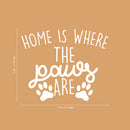Vinyl Wall Art Decal - Home is Where The Paws are - 22" x 27" - Cute Trendy Animal Pet Lovers Cursive Decor Home Apartment Bedroom Living Room Indoor Outdoor Decoration Quotes (22" x 27"; White) 3