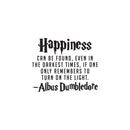 Vinyl Wall Art Decal - Happiness Can Be Found Even In The Darkest Of Times - 8. - Dumbledore Harry Potter Inspired Home Apartment Bedroom Playroom Living Room Decor 4