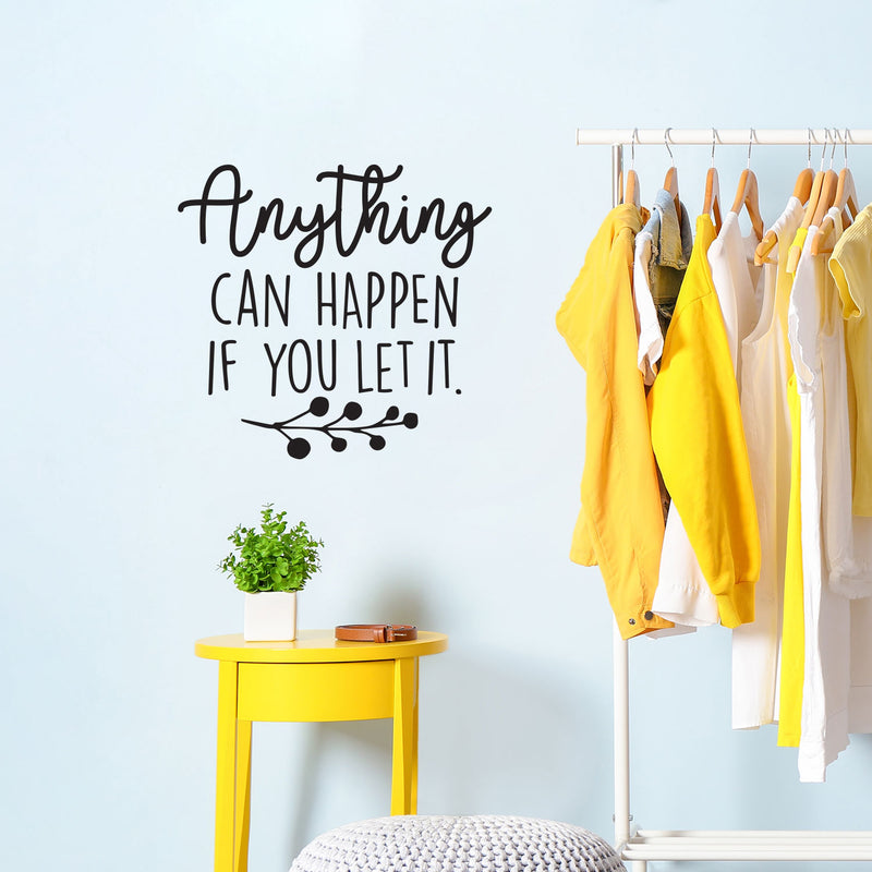 Vinyl Wall Art Decal - Anything Can Happen If You Let It - 22" x 23.5" - Trendy Motivational Home Bedroom Apartment Office Workplace Indoor Living Room Business Life Quotes (22" x 23.5"; Black) 2