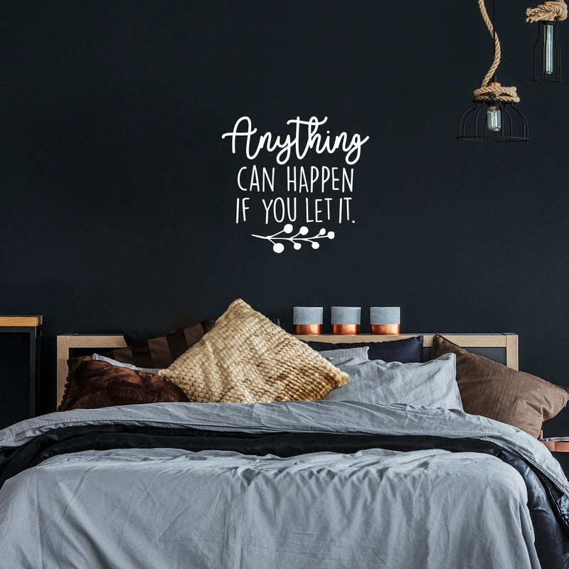 Vinyl Wall Art Decal - Anything Can Happen If You Let It - 22" x 23.5" - Trendy Motivational Home Bedroom Apartment Office Workplace Indoor Living Room Business Life Quotes (22" x 23.5"; White) 2