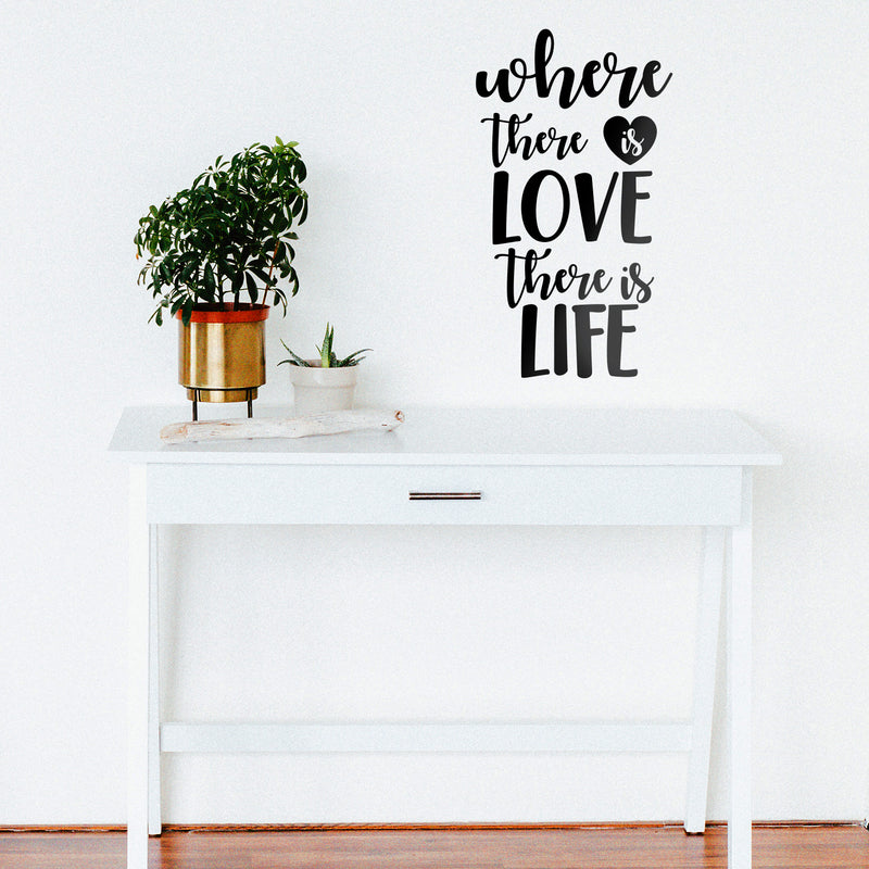 Vinyl Wall Art Decal - Where There Is Love There Is Life - 22" x 12" - Modern Cursive Love Quotes For Home Bedroom Living Room Apartment Decoration Cursive Motivational Office Workplace Business Decal 2