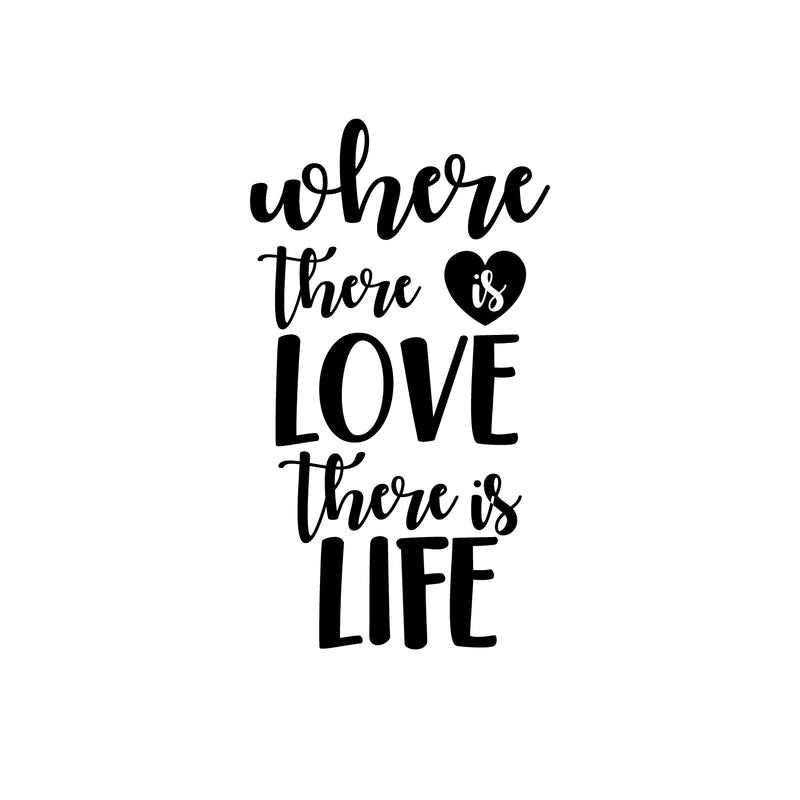 Vinyl Wall Art Decal - Where There Is Love There Is Life - 22" x 12" - Modern Cursive Love Quotes For Home Bedroom Living Room Apartment Decoration Cursive Motivational Office Workplace Business Decal 1
