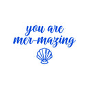 Vinyl Wall Art Decal - You Are Mer-mazing - 14" x 22" - Motivational Modern Cute Trendy Girls Teens Seashell Nursery Playroom Bedroom Living Room Apartment Home Sticker Decals 2