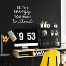 Vinyl Wall Art Decal - Be The Energy You Want to Attract - 22" x 28" - Trendy Motivational Home Bedroom Apartment Office Workplace Indoor Living Room Business Life Quotes (22" x 28"; White) 3