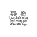 Vinyl Wall Art Decals - Tractors Trucks And Toys There’s Nothing Quite Like Little Boys - 22. - Sweet Quotes For Toddlers Bedroom Playroom Nursery Home Apartment Decor (22.; Black) 1