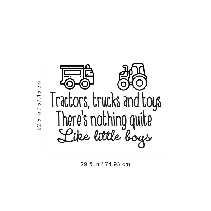 Vinyl Wall Art Decals - Tractors Trucks And Toys There’s Nothing Quite Like Little Boys - 22.5" x 29.5" - Sweet Quotes For Toddlers Bedroom Playroom Nursery Home Apartment Decor (22.5" x 29.5"; Black) 3