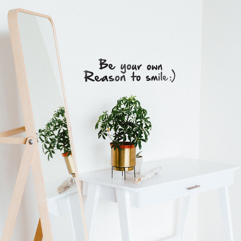 Vinyl Wall Art Decal - Be Your Own Reason to Smile - 10.5" x 44.5" - Positive Modern Home Indoor Office Bedroom Decor - Inspirational Trendy Work Apartment Living Room Quotes (10.5" x 44.5"; Black) 2