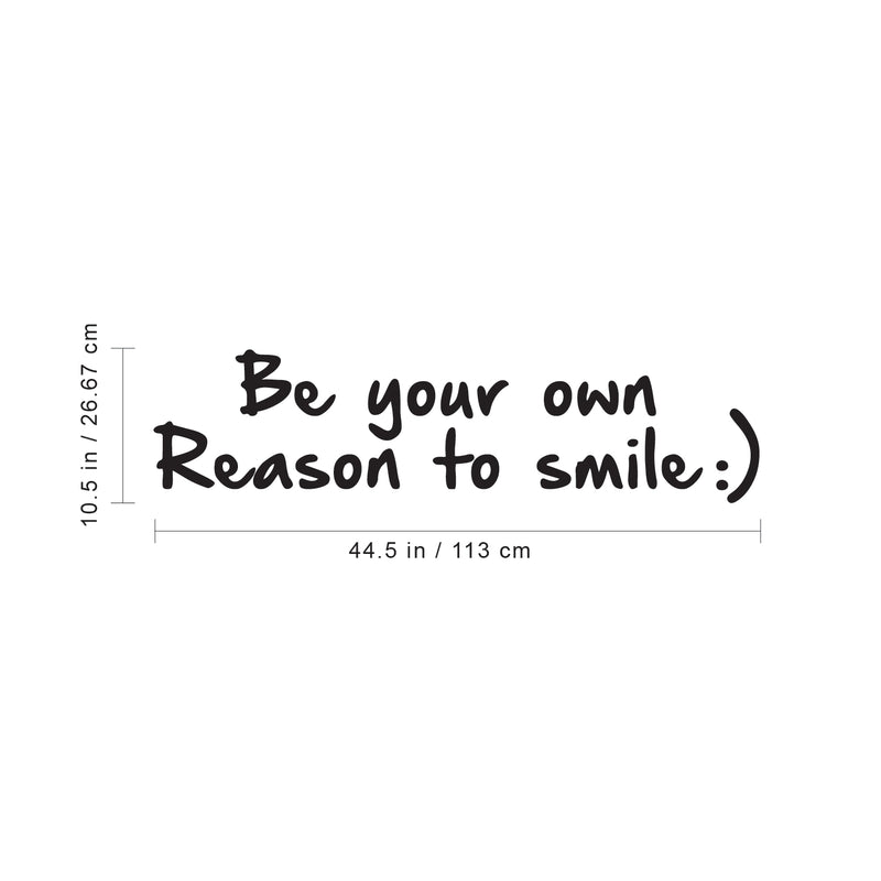 Vinyl Wall Art Decal - Be Your Own Reason to Smile - 10.5" x 44.5" - Positive Modern Home Indoor Office Bedroom Decor - Inspirational Trendy Work Apartment Living Room Quotes (10.5" x 44.5"; Black) 4