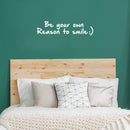 Vinyl Wall Art Decal - Be Your Own Reason to Smile - 10.5" x 44.5" - Positive Modern Home Indoor Office Bedroom Decor - Inspirational Trendy Work Apartment Living Room Quotes (10.5" x 44.5"; White) 2