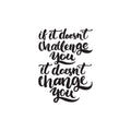 Vinyl Wall Art Decal - If It Doesn’t Challenge You It Doesn’t Change You - Motivational Home Bedroom Apartment Office Workplace Living Room Business Quotes Decor (30" x 22"; White) 1