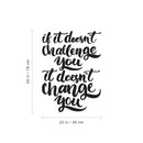 Vinyl Wall Art Decal - If It Doesn’t Challenge You It Doesn’t Change You - 30" x 22" - Motivational Home Bedroom Apartment Office Workplace Living Room Business Quotes Decor (30" x 22"; Black) 4