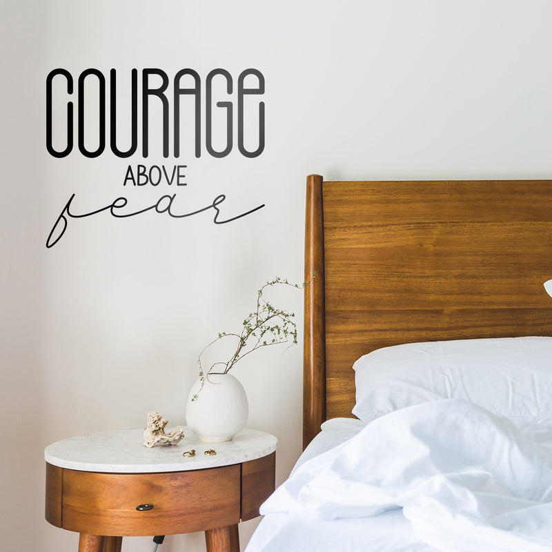 Vinyl Wall Art Decal - Courage Above Fear - 18" x 22" - Inspirational Life Quote for Home Bedroom Living Room Work Office - Positive Quotes for Apartment Workplace Indoor Decor (18" x 22"; Black) 2