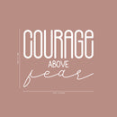 Vinyl Wall Art Decal - Courage Above Fear - 18" x 22" - Inspirational Life Quote For Home Bedroom Living Room Work Office - Positive Quotes For Apartment Workplace Indoor Decor 3