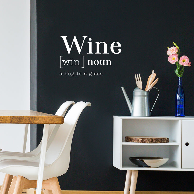 Vinyl Art Wall Decal - Wine A Hug in A Glass - 22" x 33.5" - Modern Witty Adult Humor Definition Drinking Home Living Room Kitchen Dining Room Bar Restaurant Sticker Decor (22" x 33.5"; White) 2