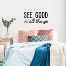 Vinyl Wall Art Decal - See Good in All Things - Inspirational Modern Life Home Bedroom Workplace Quote - Positive Indoor Living Room Apartment Playroom Office Decor (18" x 35"; Black) 2