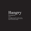 Vinyl Art Wall Decal - Hangry The Anger You Feel To Lack Of Food An Irritable State Of Mind - 22" x 36" - Funny Food Jokes For Home Cafe Restaurant Eatery Dining Room Kitchen 1