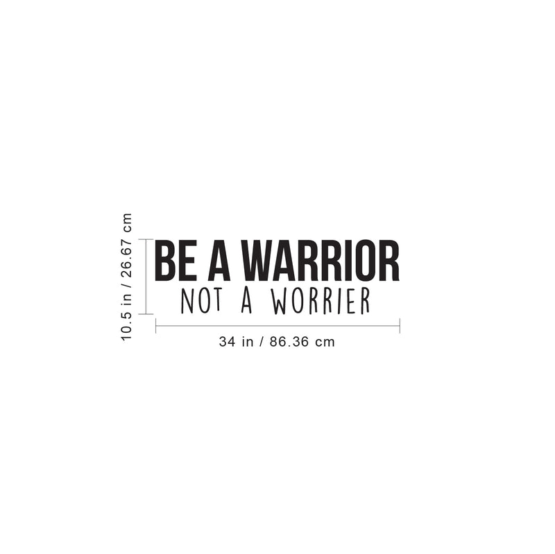 Vinyl Wall Art Decal - Be A Warrior Not A Worrier - 10.5" x 34" - Motivational Life Quote For Home Bedroom Apartment Office - Trendy Positive Workplace Living Room Business Decor 4