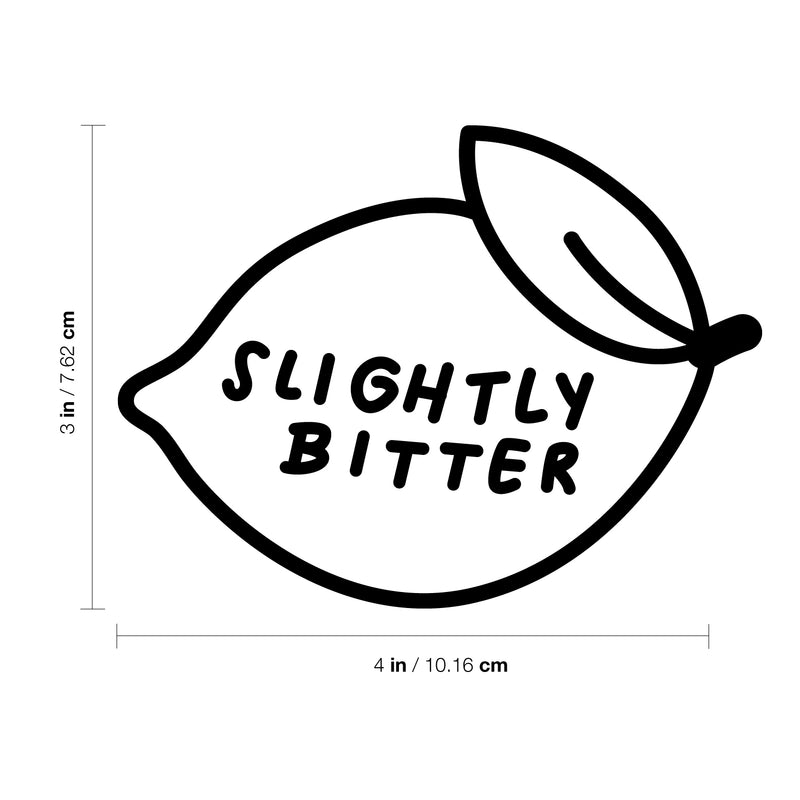 Vinyl Wall Art Decal - Slightly Bitter - 3" x 4" - Trendy Cute Lemon Shape Adult Humor For Laptop Light Switch Bedroom Luggage Car Bumper Sticker Computer Notebook Mug Decor 4