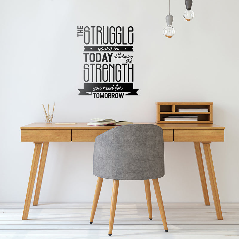 Vinyl Wall Art Decal - The Struggle You're In Today Is Developing The Strength You Need For Tomorrow - Motivational Modern Home Bedroom Office Living Room Decor 2