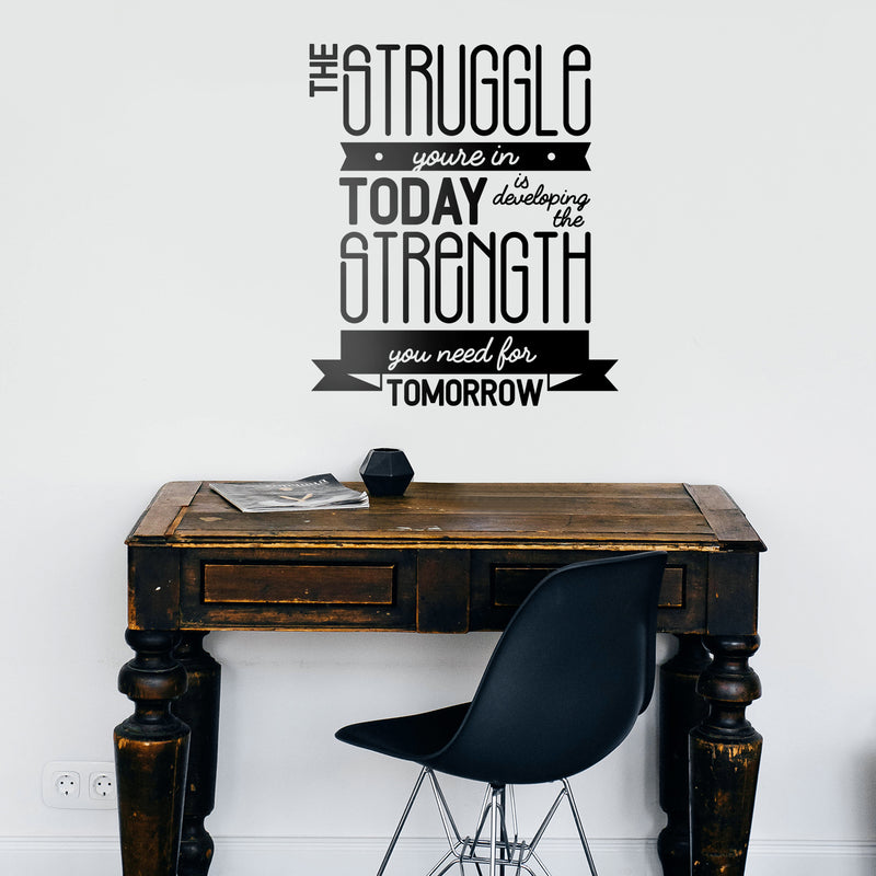 Vinyl Wall Art Decal - The Struggle You're In Today Is Developing The Strength You Need For Tomorrow - 26" x 22" - Motivational Modern Home Bedroom Office Living Room Decor 3