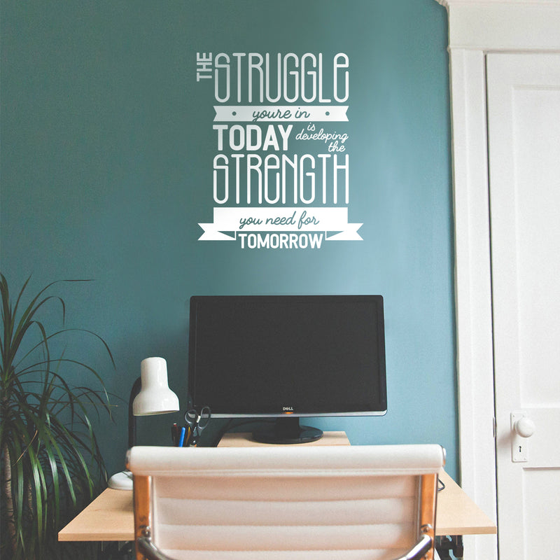 Vinyl Wall Art Decal - The Struggle You're In Today Is Developing The Strength You Need For Tomorrow - 26" x 22" - Motivational Modern Home Bedroom Office Living Room Decor 3